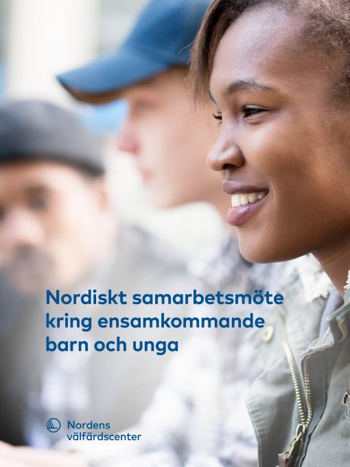 Nordiskt samarbetsmöte kring ensamkommande barn och unga